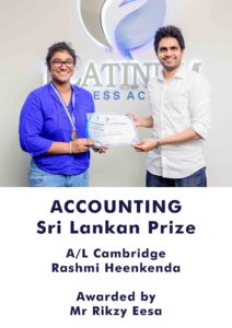 Cambridge A Level Accounting Sri Lankan Prize Winner: Rashmi Heenkenda
Lecturer: Mr. Rikzy Eesa