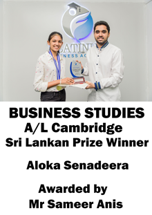 Cambridge A Level Business Studies Sri Lankan Prize Winner: Aloke Senadeera
Lecturer: Mr. Sameer Anis