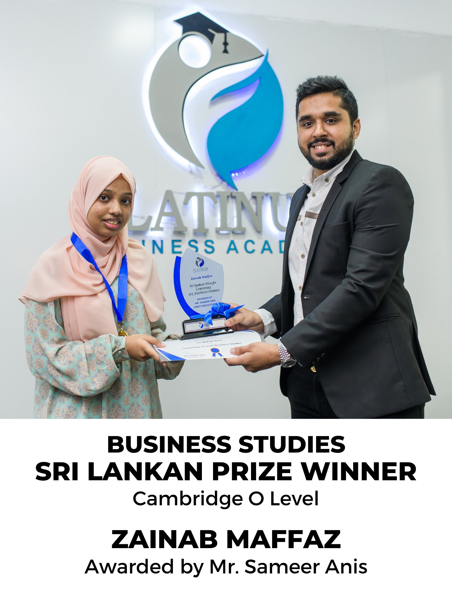 Cambridge O'Level Business Studies Sri Lanka Prize Winner Zainab Maffaz.
Lecturer: Mr. Sameer Anis