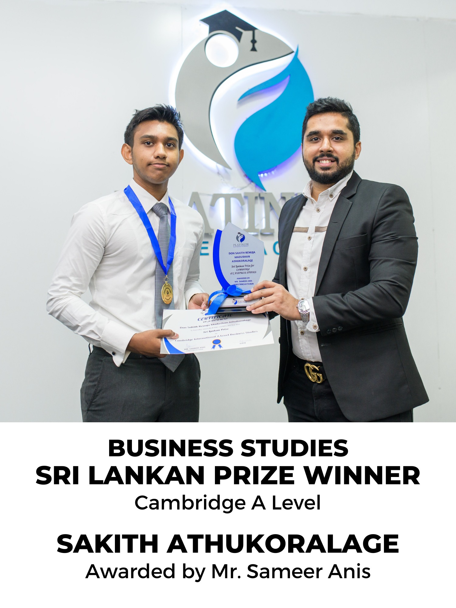 Cambridge A Level Business Studies Sri Lankan Prize Winner: Sakith Athukoralage
Lecturer: Mr. Sameer Anis