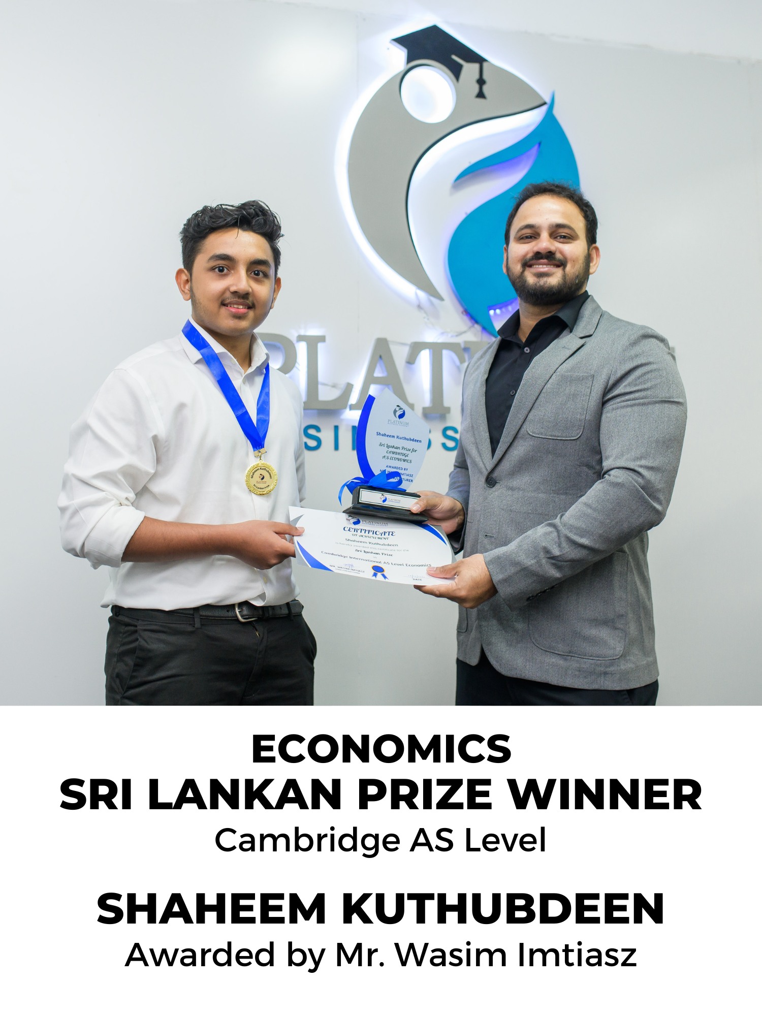 Cambridge AS Level Accounting Sri Lankan Prize Winner: Shaheem Kuthubdeen
Lecturer: Mr. Wasim Imtiasz