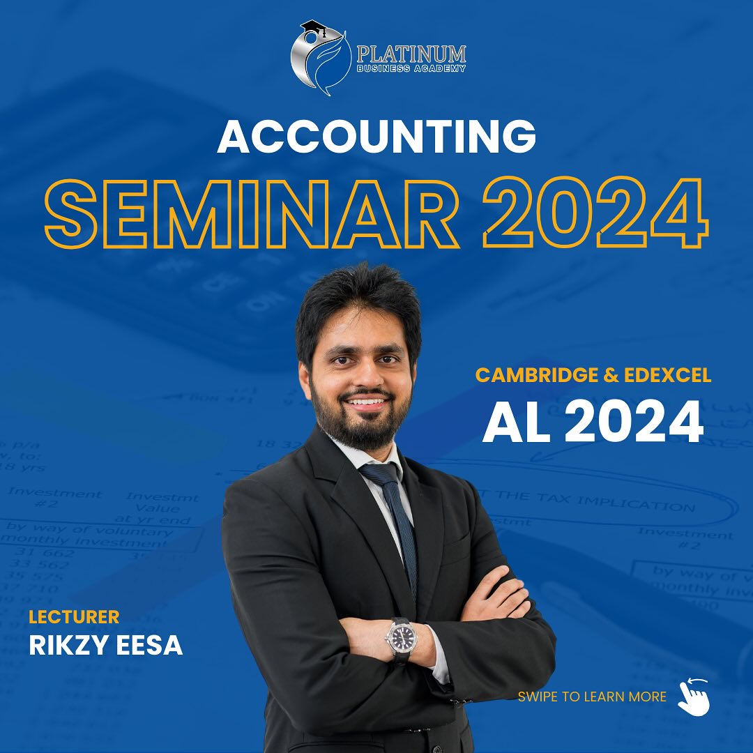 Accounting Seminar 2024 for Cambridge and Edexcel AL 2024 Examination - Wattala Branch by Rikzy Essa