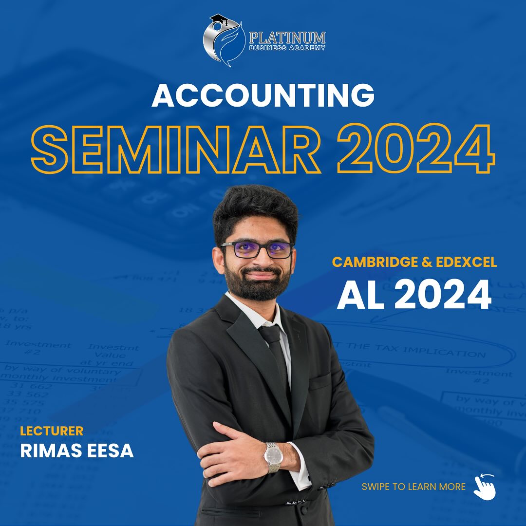Accounting Seminar 2024 for Cambridge & Edexcel AL 2024 Examination – Kohuwala Branch by Rimas Essa